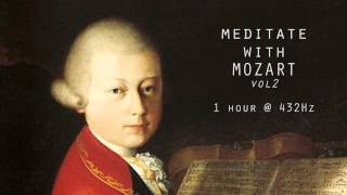 Meditate with Mozart  432Hz Classical Music  Vol 2 [upl. by Temple]