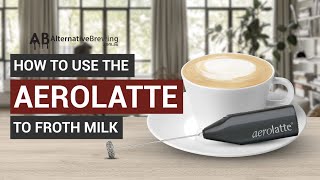 How To Use the AeroLatte To Froth Milk [upl. by Hajar]