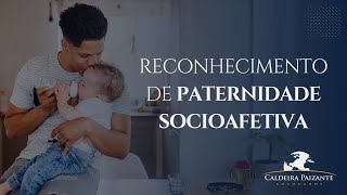 Reconhecimento de Paternidade Socioafetiva [upl. by Gallard]