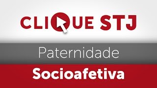 Clique STJ  Paternidade Socioafetiva 05102018 [upl. by Thera366]