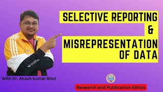 Selective Reporting amp Misrepresentation of Data  eSupport for Research  2022  Dr Akash Bhoi [upl. by Leviralc949]