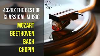 Best Classical Music 432Hz 》Mozart • Beethoven • Bach • Chopin 》Piano Violin amp Orchestral [upl. by Leta757]